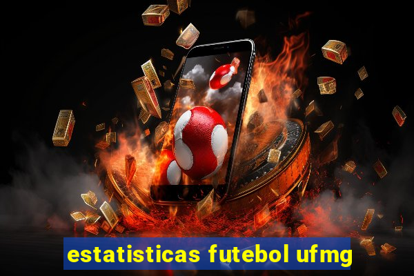 estatisticas futebol ufmg